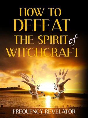 cover image of How to Defeat the Spirit of Witchcraft